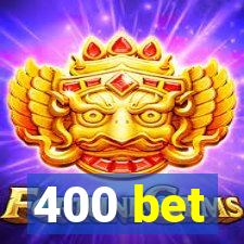 400 bet